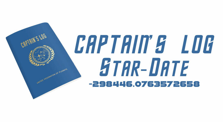 Captain's Log, Star Date: -298446.0763572658