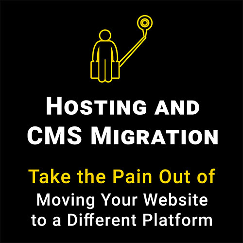 Hosting and CMS Migration - "Take the pain out of moving your website to a different platform."